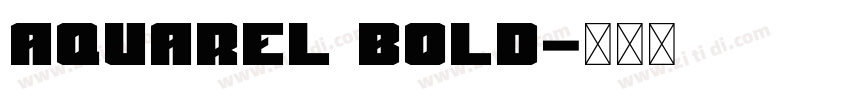 Aquarel Bold字体转换